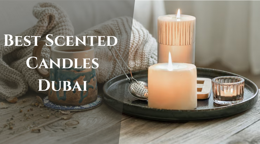 Best Scented Candles Dubai: Where to Buy Premium Fragrance Gifts Online